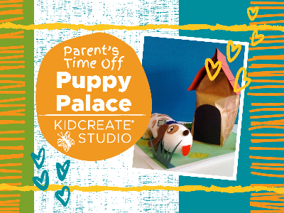 Parent's Time Off- Puppy Palace (3-9 Years)